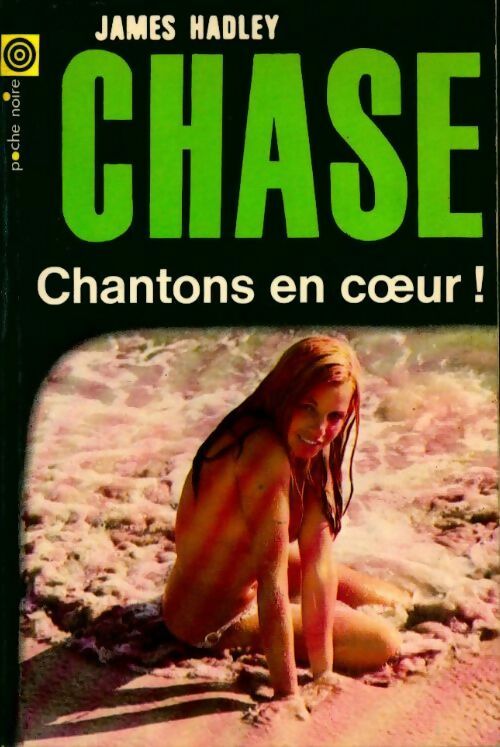Chantons en choeur ! - James Hadley Chase - Poche Noire - Livre