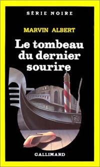 Le tombeau du dernier sourire - Marvin Albert - Série Noire - Livre