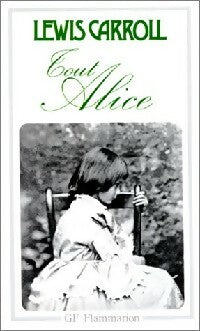 Tout Alice - Lewis Carroll - GF - Livre