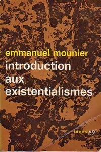 Introduction aux existentialismes - Emmanuel Mounier - Idées - Livre