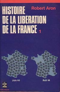 Histoire de la libération de la France Tome I - Robert Aron -  Le Livre de Poche - Livre