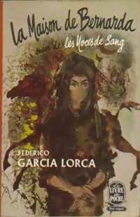 La maison de Bernarda Alba / Noces de sang - Federico Garcìa Lorca - Le Livre de Poche - Livre
