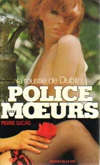 La Rousse de Dublin - Pierre Lucas - Police des Moeurs - Livre