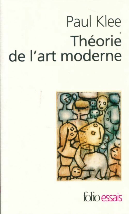 Théorie de l'art moderne - Paul Klee - Folio Essais - Livre