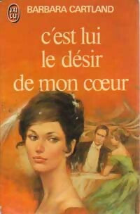 C'est lui, le désir de mon coeur - Barbara Cartland - J'ai Lu - Livre