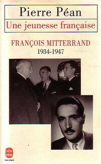 Une jeunesse française. François Mitterrand (1934-1947) - Pierre Péan -  Le Livre de Poche - Livre
