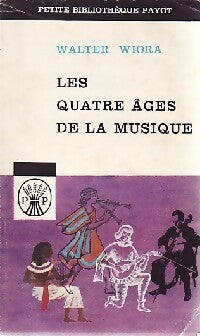 Les quatre âges de la musique - Wiora -  Petite bibliothèque - Livre