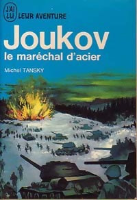 Joukov, le maréchal d'acier - Michel Tansky - Aventure - Livre