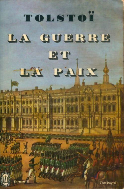 La guerre et la paix Tome II - Comte Léon L. Tolstoï - Le Livre de Poche - Livre