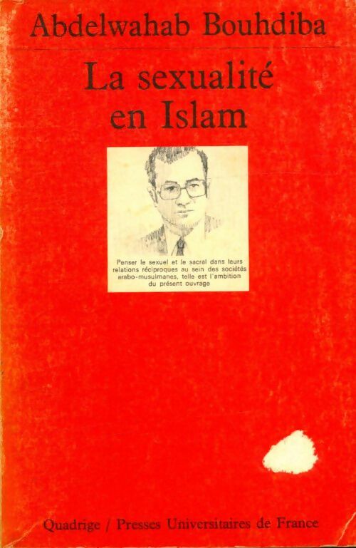 La Sexualité en Islam - A. Bouhdiba - Quadrige - Livre