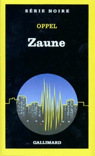 Zaune - Jean-Hugues Oppel - Série Noire - Livre
