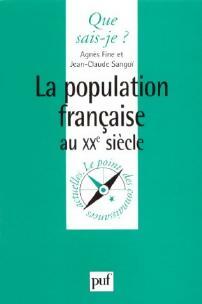 La population française au XXe siècle - Agnès Fine ; Jean-Claude Sangoï -  Que sais-je - Livre