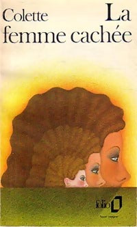La femme cachée - Sidonie-Gabrielle Colette - Folio - Livre