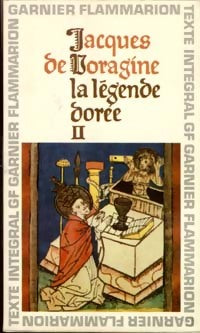 La légende dorée Tome II - Jacques De Voragine - GF - Livre