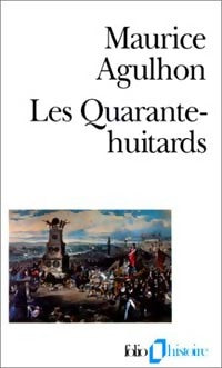 Les quarante-huitards - Maurice Agulhon - Folio Histoire - Livre