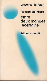 Entre deux mondes incertains - Jacques Sternberg - Présence du Futur - Livre