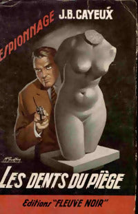 Les dents du piège - J.-B. Cayeux - Espionnage - Livre