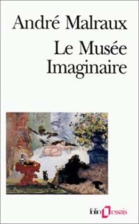 Le musée imaginaire - André Malraux - Folio Essais - Livre