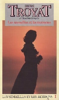 Les semailles et les moissons Tome I - Henri Troyat - Pocket - Livre