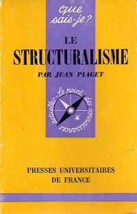 Le structuralisme - Jean Piaget - Que sais-je - Livre