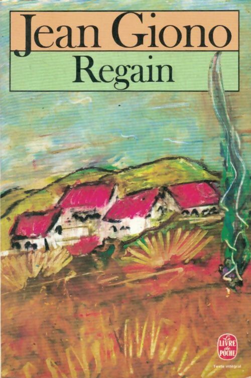 Regain - Jean Giono - Le Livre de Poche - Livre