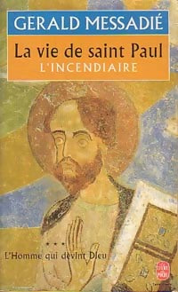 La vie de Saint Paul, l'incendiaire - Gérald Messadié - Le Livre de Poche - Livre