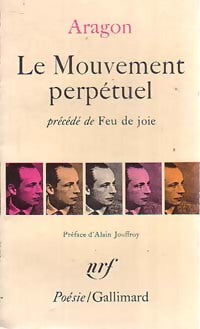 Le mouvement perpétuel / Feu de joie / Ecritures automatiques - Louis Aragon - Poésie - Livre