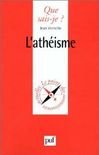 L'athéisme - Jean Vernette - Que sais-je - Livre