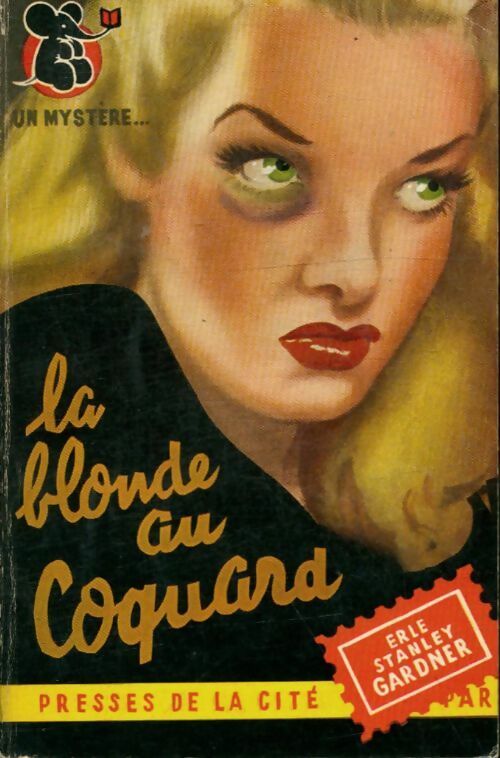 La blonde au coquard - Erle Stanley Gardner - Un Mystère - Livre