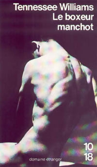 Le boxeur manchot - Tennessee Williams - 10-18 - Livre