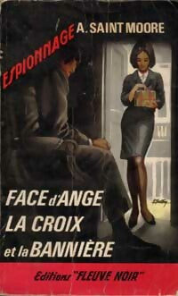 Face d'Ange, la croix et la bannière - Adam Saint-Moore - Espionnage - Livre