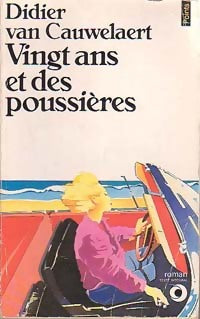 Vingt ans et des poussières - Didier Van Cauwelaert - Points Roman - Livre