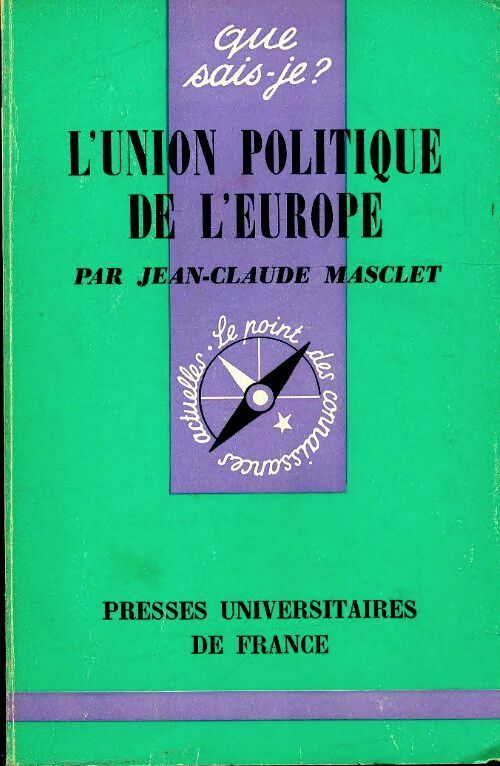 L'union politique de l'Europe - Jean-Claude Masclet - Que sais-je - Livre