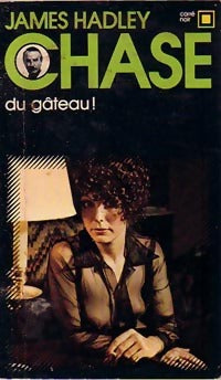 Du gâteau ! - James Hadley Chase - Carré Noir - Livre
