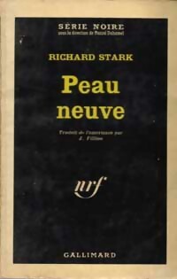 Peau neuve (Parker fait Peau Neuve) - Richard Stark - Série Noire - Livre