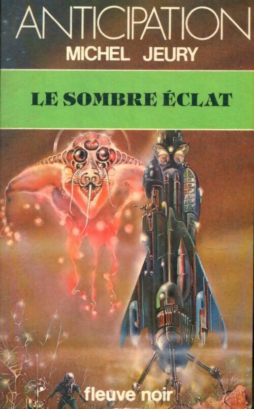 Le sombre éclat - Michel Jeury - Anticipation - Livre