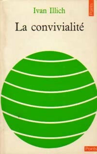 La convivialité - Ivan Illich - Points Essais - Livre