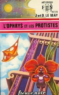L'ophrys et les protistes - Jean-Louis Le May ; Doris Le May - Anticipation - Livre