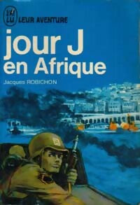 Jour J en Afrique - Jacques Robichon - Aventure - Livre