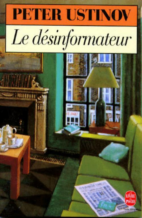 Le désinformateur - Peter Ustinov - Le Livre de Poche - Livre
