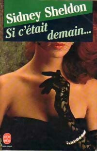 Si c'était demain... - Sidney Sheldon - Le Livre de Poche - Livre
