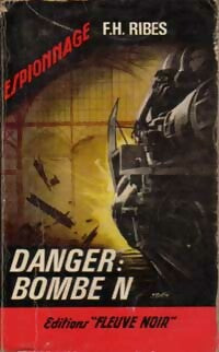 Danger : Bombe N - F.-H. Ribes - Espionnage - Livre