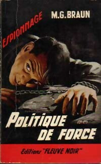 Politique de force - M.G. Braun - Espionnage - Livre