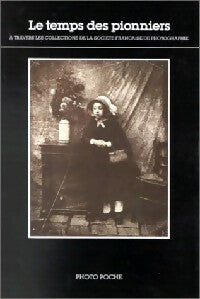 Le temps des pionniers - Jean-Claude Gautrand - Photo Poche - Livre