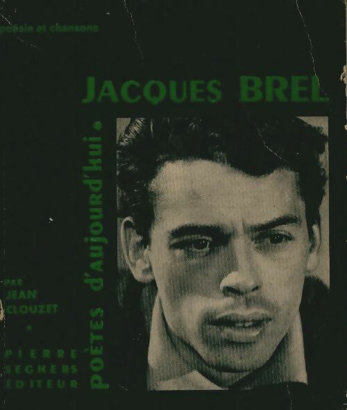 Jacques Brel - Jean Clouzet -  Poètes d'aujourd'hui - Livre