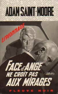Face d'Ange ne croit pas aux mirages - Adam Saint-Moore - Espionnage - Livre