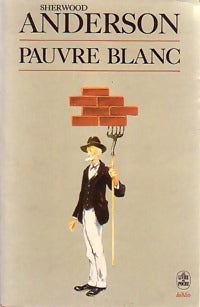 Pauvre blanc - Sherwood Anderson - Le Livre de Poche - Livre