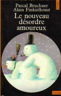 Le nouveau désordre amoureux - Alain Finkielkraut ; Pascal Bruckner - Points Actuels - Livre