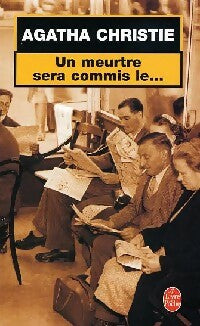 Un meurtre sera commis le... - Agatha Christie - Le Livre de Poche - Livre