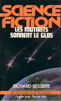 Les mutants sonnent le glas - Francois-Richard Bessière - Super Luxe - Livre